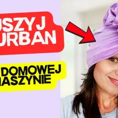 Jak uszyć czapkę turban - proste kroki do stworzenia idealnego fasonu