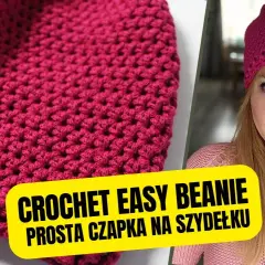 Jak zrobić czapkę na szydełku - krok po kroku dla każdego początkującego